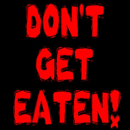 Dont Get Eated (OLD UNFINISHED)