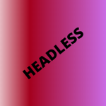 Headless Hangout.