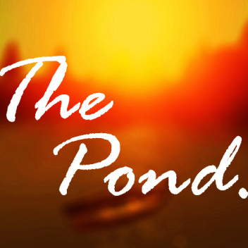 The Pond.