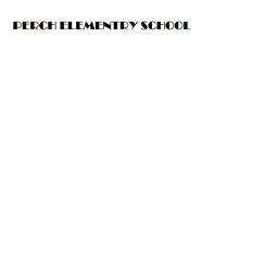 Perch Elementry*