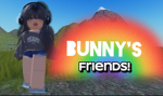 Bunny's Buddies!