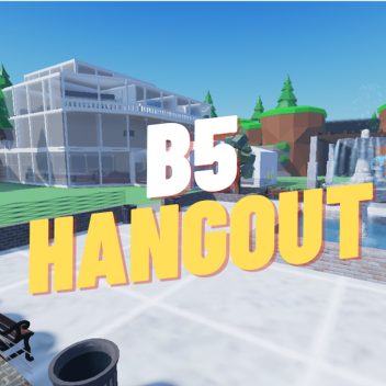 B5 Hangout