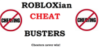 ROBLOXian CHEAT BUSTERS!!!