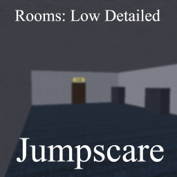 Rooms: Low Detailed Jumpscares Lists