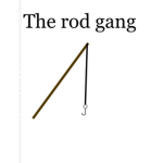 The rod gang