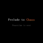 [PtC] | Prelude to Chaos