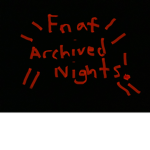 Fnaf archived nights club!