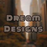 D r e a m D e s i g n s
