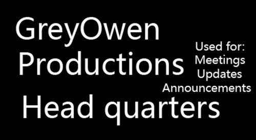 [BEING REPLACED] GreyOwen Productions Head Quarter