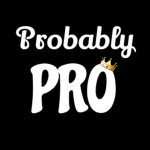 Probably Pros!