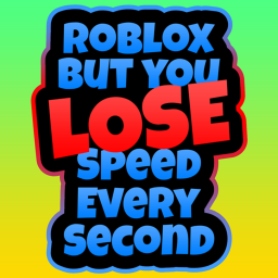 Roblox but You Lose Speed Every Second