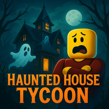 🕸️  Haunted House Tycoon  👻 