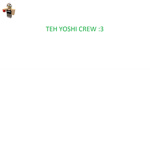 Teh Yoshi Crew
