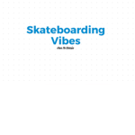 Skateboarding vibes