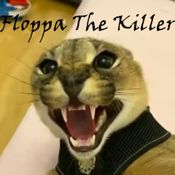 Floppa The Killer"UPDATE"