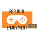 For Our Enjoyment Studios.