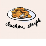 Chicken strips!!!!!!