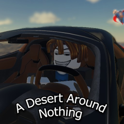 A Desert Around Nothing
