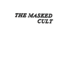 THE MASKED CULT FAMILY