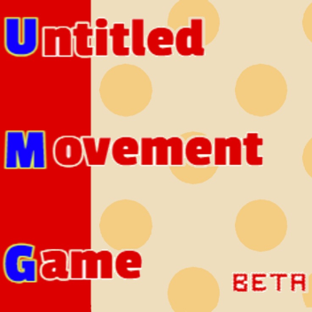 Untitled Movement Game [BETA]
