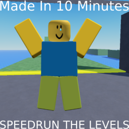 Speedrun The Levels [ADDED THE FINAL]