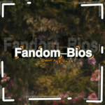 Fandom—Bios
