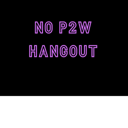 No P2W Hangout (Vibe n' chill ❤)