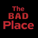 The Bad PIace