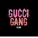 Gucci gang for ever
