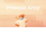 Presents Army
