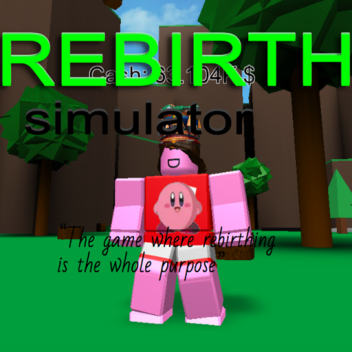 Rebirth Simulator 