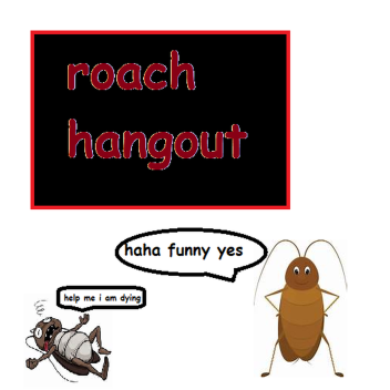 Roach hangout