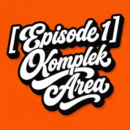 [EPISODE 1] Komplek Area