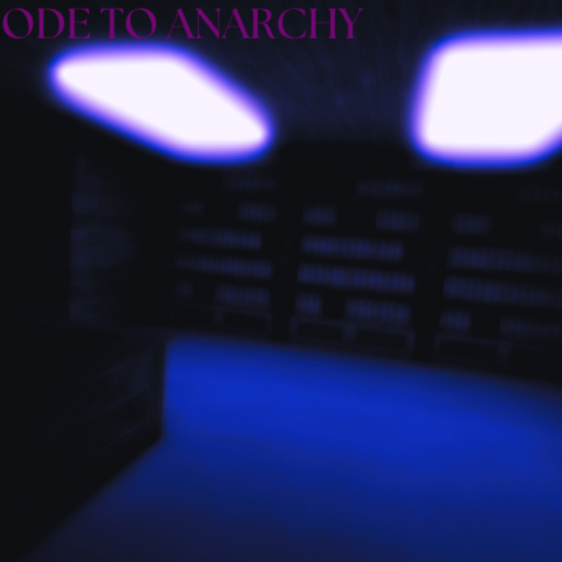Ode To Anarchy