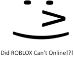 Did ROBLOX Can't Online!?!