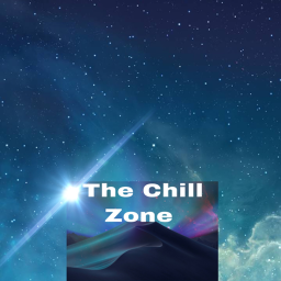The Chill Zone 😌