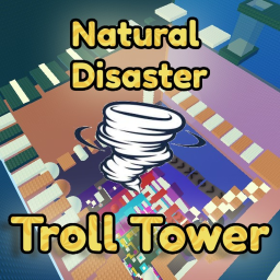 Natural Disaster Troll Tower!