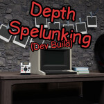 Dev Spelunking
