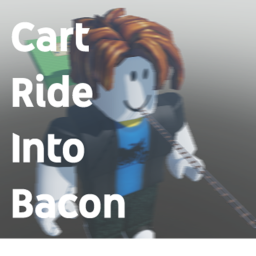Cart Ride into Bacon