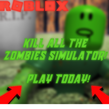 Kill the Respawning Zombies Simulator!