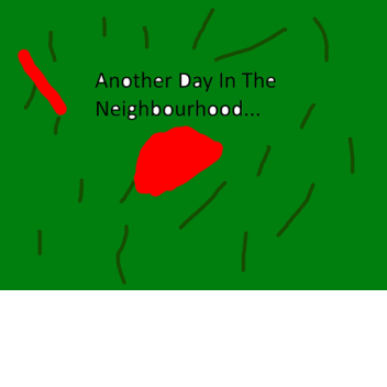 Another Day In The Neighbourhood.