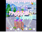 * - Tropical Closet - *
