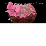 Add a bow and use a brain