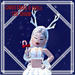 Christmas & Chill {The Show}