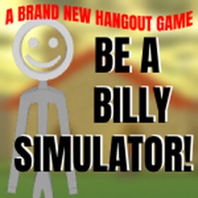 Be a Billy Simulator!