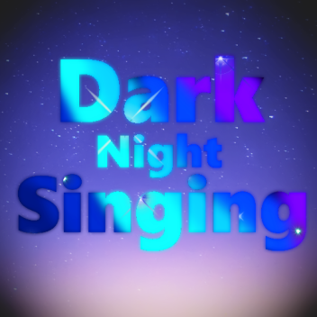 Dark Night Singing BETA  (Discontinued)