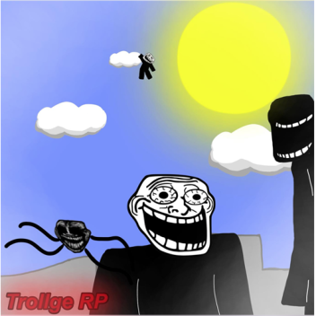 Trollge RP [Another Update]