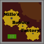 Millo's Bobucc Factory!