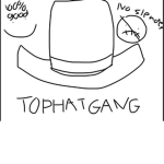 The tophat gang thingy