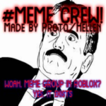 #MEME CREW!
